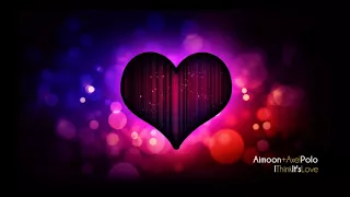 Aimoon - I Think It's Love (Original Mix)