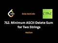 712 Minimum ASCII Delete Sum for Two Strings