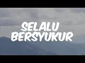 Download Lagu Selalu Bersyukur - Kamasean (Lirik Lagu Rohani)
