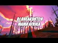 Download Lagu DJ BREAKDUTCH MAMA AFRIKA Speed up + reverb