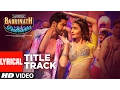 Badri Ki Dulhania (Lyrical Video) Varun, Alia, Tanishk, Neha,Monali,Ikka | \