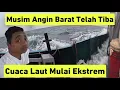 Lagu Cuaca Musim Angin Barat Telah Tiba | Laut Mulai Tak Bersahabat 
