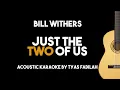 Download Lagu [Acoustic Karaoke] Just The Two Of Us - Bill Withers (Acoustic Guitar Version with Lyrics)