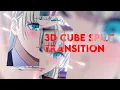 3D cube split transition tutorial ll AMV tutorials
