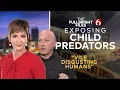 What Child Sex Predators Don t Want You To Know The Fullbright Files