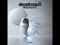 Quezacotl - deadmau5