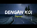 Download Lagu Dengan Koi - Bagarap [ko itu sa pu jantung sa pu nadi sa cuma mau dekat koi]
