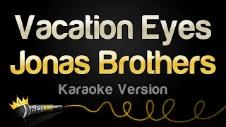 Jonas Brothers - Vacation Eyes (Karaoke Version)