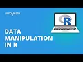 Data Manipulation In R Data Manipulation In R With dplyr R Programming For Beginners Simplilearn