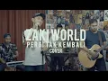 Lagu 🔴 ZAKI WORLD | PERGI TAK KEMBALI (COVER)