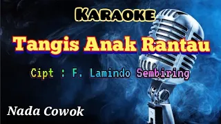 Download TANGIS ANAK RANTAU | KARAOKE  | LAGU KARO. | Nada Cowok MP3