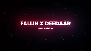 fallin x deedaar 3rdhourmusic neo mashup 