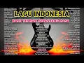 Download Lagu LAGU TERBARU POP INDONESIA TERBARU 2025 TERBAIK TERPOPULER SEPANJANG MASA