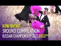 Slow Foxtrot Compilation 2023 Russian Championship Adult Amateur Ballroom 3Round