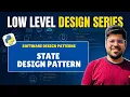 State Design Pattern Explained Behavioral Pattern in Low Level Design