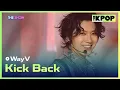 WayV, Kick Back (WayV, 秘境 (Kick Back)) [THE SHOW 210316]
