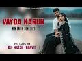 Lagu VAYDA KARUN ( PVT TARPA MIX ) GAVTHI SONG 2026 DJ NILESH GANVIT 
