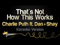 Charlie Puth, Dan + Shay - That's Not How This Works (Karaoke Version)