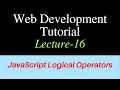 Web Development - Lecture-16 JavaScript Logical Operators in Hindi JavaScript