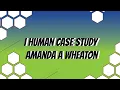 I Human Case Study Amanda A Wheaton