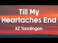 Download Lagu TILL MY HEARTACHES END - KZ Tandingan (Lyrics)