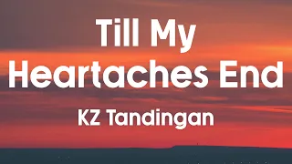 till my heartaches end kz tandingan lyrics 