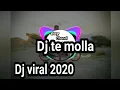 Download Lagu Viral !! Dj Te Molla paling enak didengar || viral 2020!!