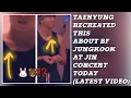 Download Lagu OMG😮💋Taehyung Recreated This About BF Jungkook At Jin Concert Today(New)#taehyung#jungkook#bts#vkook