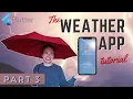Flutter Tutorial - Weather App Part 3
