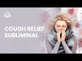 Cough Subliminal: Stop Cough Immediately with Cough Relief Music
