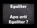Lagu Apa arti kata Egaliter ?