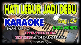 Download HATI LEBUR JADI DEBU - Jamal Mirdad  I KARAOKE HD  I  Nada Wanita MP3