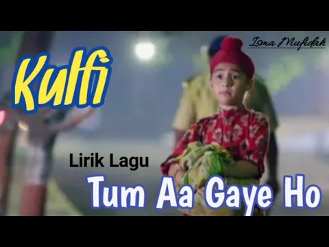 Download MP3 TUM AA GAYE HO ost. KULFI | lagu sedih |Lirik Lagu