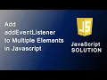 Add an Event Listener to Multiple Elements in Javascript and get its value or innerHTML