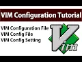 VIM Configuration Tutorial Vim Configuration File Location Settings