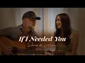 Download Lagu If I Needed You - Steven \u0026 Anna Wood
