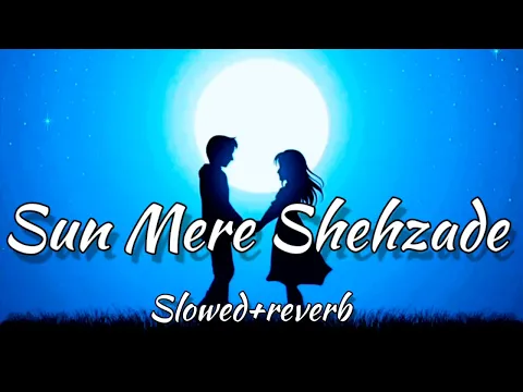 Download MP3 Sun Mere Shehzade (Female Version) || slowed+reverb || Best Emotional lofi song || 𝘼𝙡𝙖𝙭 𝙈𝙪𝙨𝙞𝙘