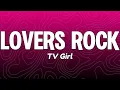 Lovers Rock - TV Girl (lyrics)