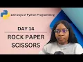 Rock Paper Scissors 100 Days of Python Programming Day-14