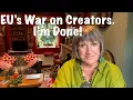EU s War on Creators I m Done