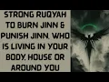 Download Lagu Strong Ruqyah to Burn JINN \u0026 Punish JINN, who is living in your body, house or around you