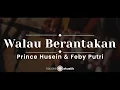 Download Lagu Walau Berantakan – Prince Husein \u0026 Feby Putri (KARAOKE AKUSTIK)