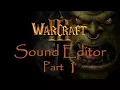 Download Lagu Warcraft 3 - Sound Editor - Sound Effects - Part 1