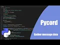 Pycord tutorial Collecting message data