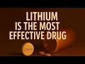 Lagu Lithium is the most effective drug