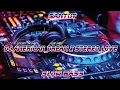 Download Lagu Santuy dj american_dream x stereo_love slow bass//warung babe time official