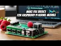 Simplified Makefile for Raspberry Pi Kernel Module Step-by-Step Guide