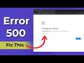 How To Solve Error 500 on your website 4 Methods