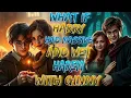 What If Harry Had Massive and Wet Harem With Ginny