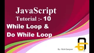 JavaScript Tutorial - 10 While Loop And Do While Loop In JavaScript